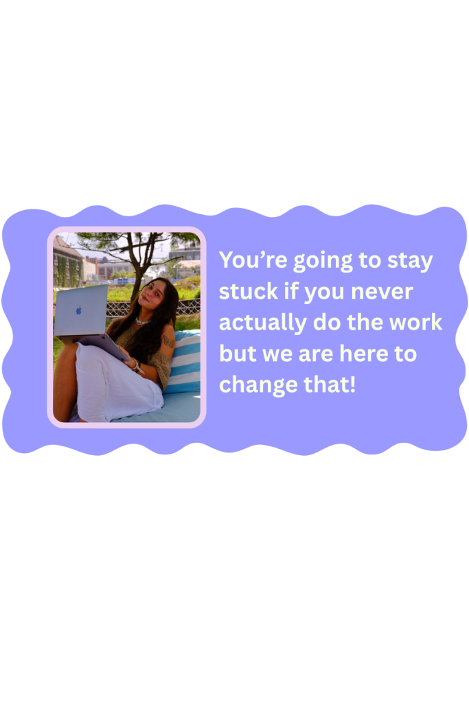 you are going to be stuck if ou never actually do the work.