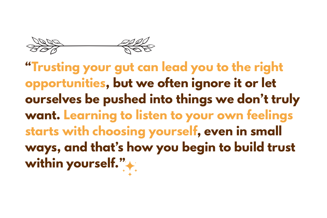 trusting your gut feeling….