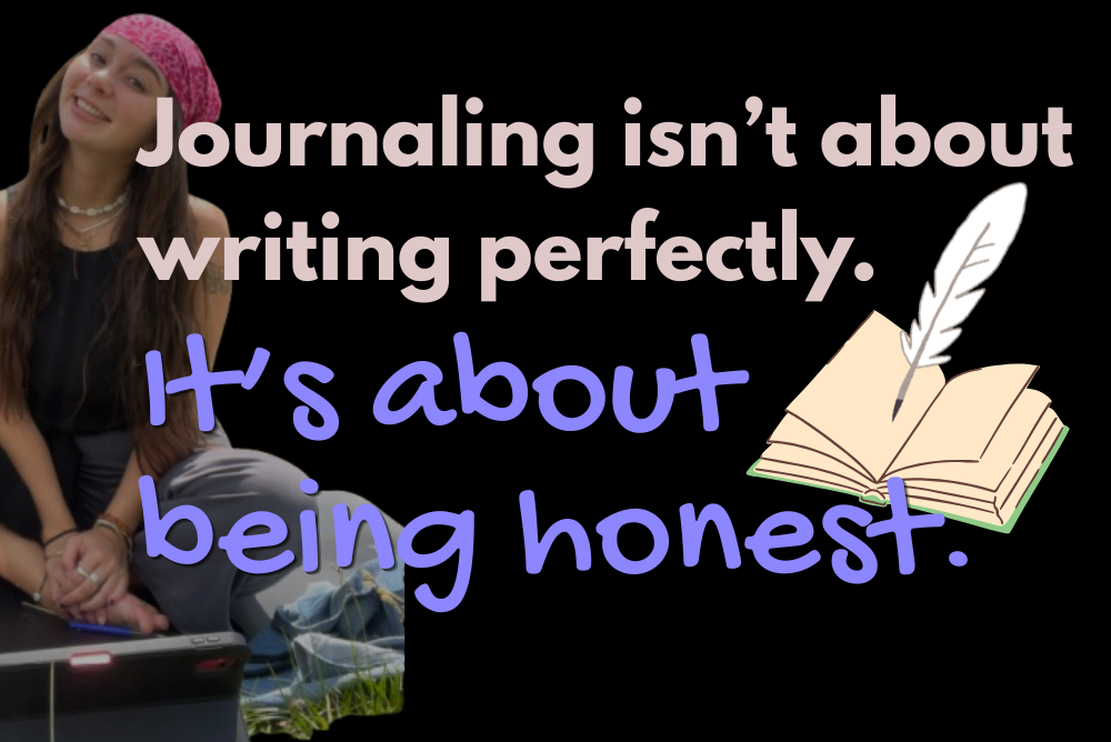 journaling is here to let go and be honest